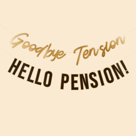 Goodbye Tension Hello Pension Banner 2.2m